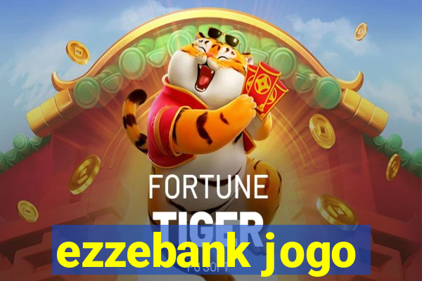 ezzebank jogo